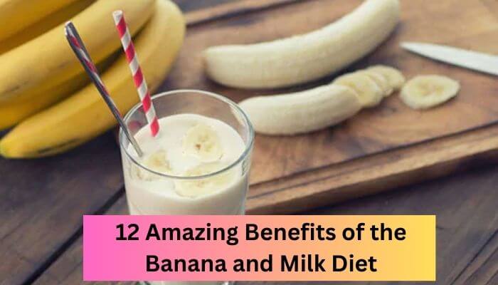 12 Amazing Benefits of the Banana and Milk Diet (1)
