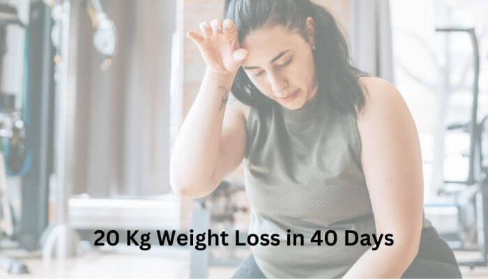 20 Kg Weight Loss in 40 Days