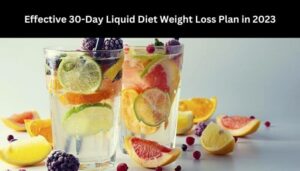 Effective 30-Day Liquid Diet Weight Loss Plan in 2023