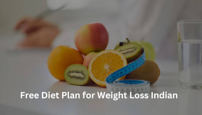 Free Diet Plan for Weight Loss Indian
